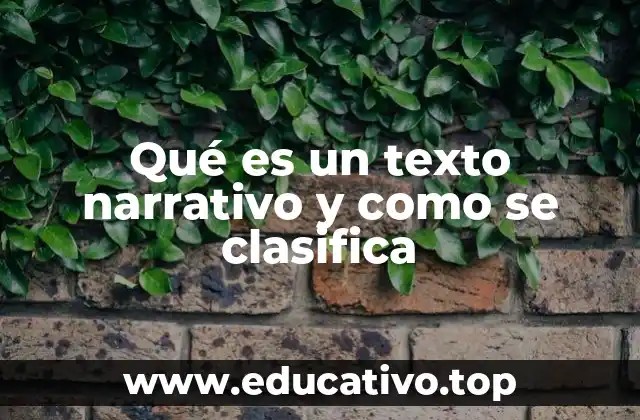 Qué es un texto narrativo y como se clasifica