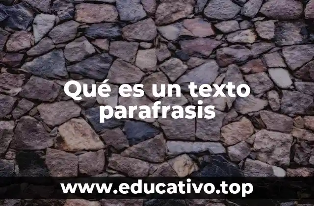 Qué es un texto parafrasis
