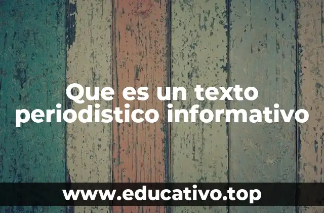 Que es un texto periodistico informativo
