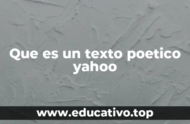 Que es un texto poetico yahoo