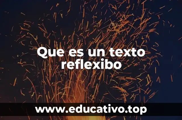 Que es un texto reflexibo