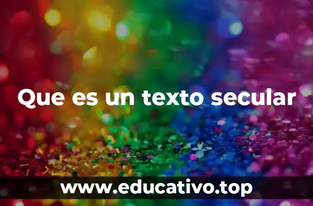 Que es un texto secular