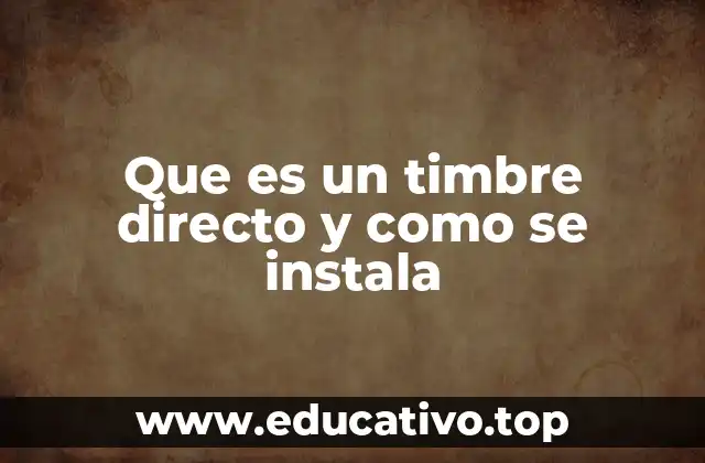 Que es un timbre directo y como se instala