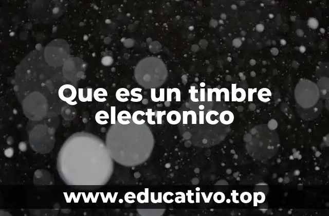 Que es un timbre electronico