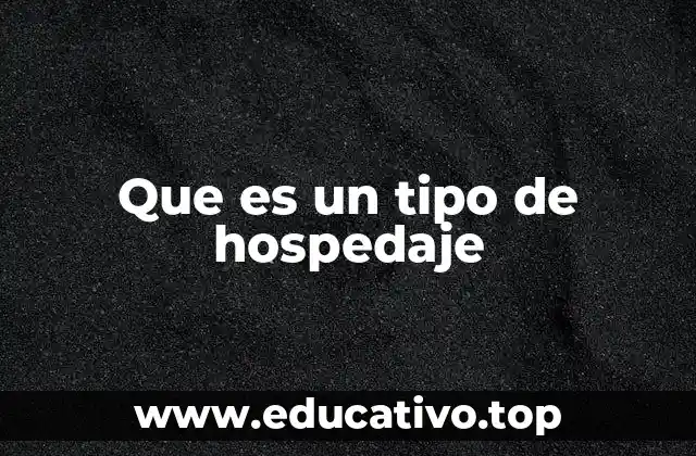 Que es un tipo de hospedaje