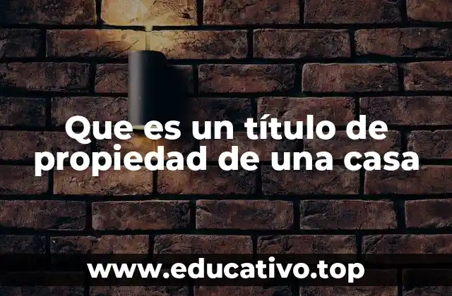 Que es un título de propiedad de una casa