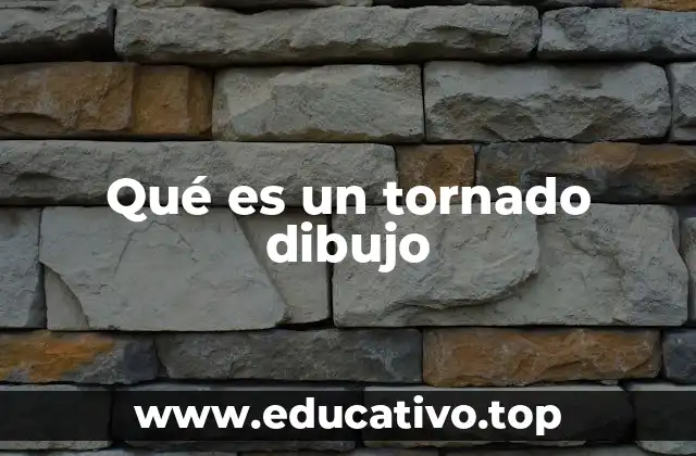 Qué es un tornado dibujo
