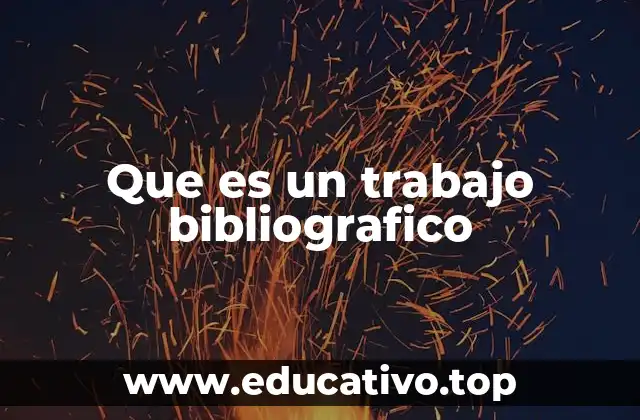 Que es un trabajo bibliografico