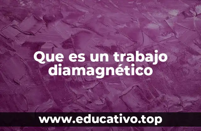 Que es un trabajo diamagnético