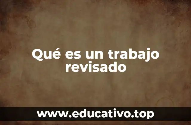 Qué es un trabajo revisado
