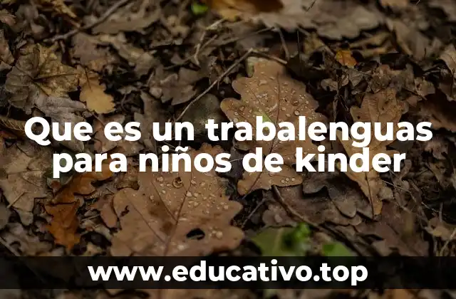 Que es un trabalenguas para niños de kinder