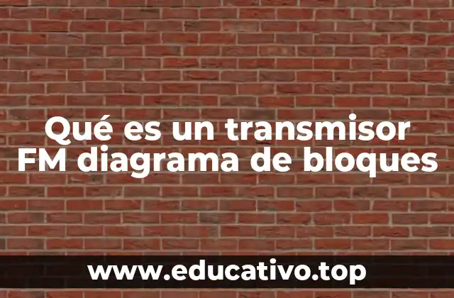 Qué es un transmisor FM diagrama de bloques