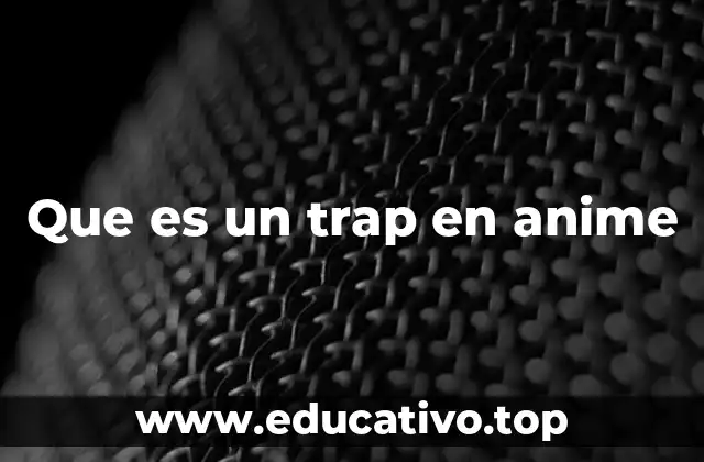 Que es un trap en anime