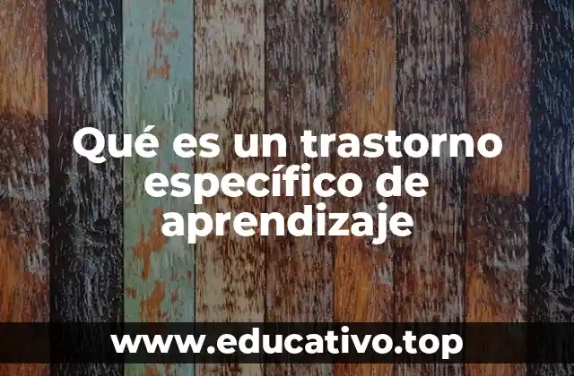Las bases neurológicas de los trastornos de aprendizaje