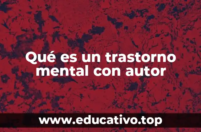 Qué es un trastorno mental con autor