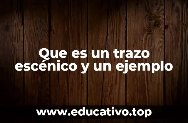 El trazo escénico como herramienta narrativa