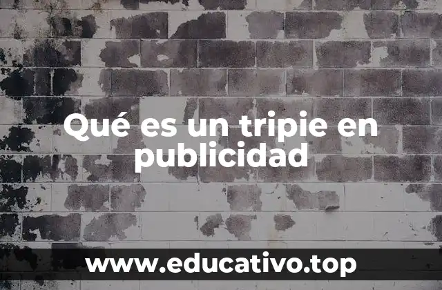 Qué es un tripie en publicidad