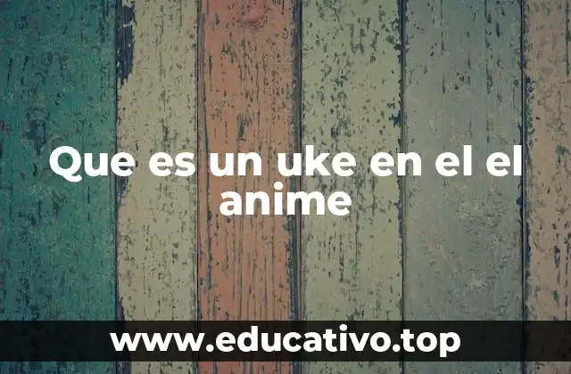 Que es un uke en el el anime