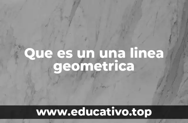 Que es un una linea geometrica