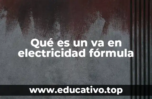 Qué es un va en electricidad fórmula