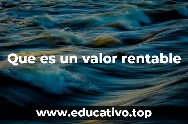 Que es un valor rentable