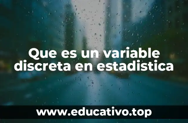Que es un variable discreta en estadistica
