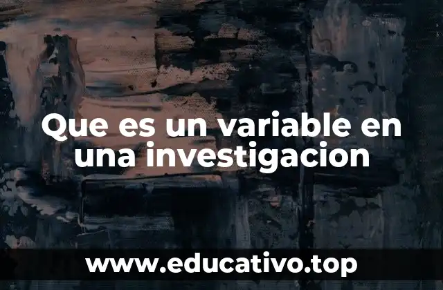 Que es un variable en una investigacion
