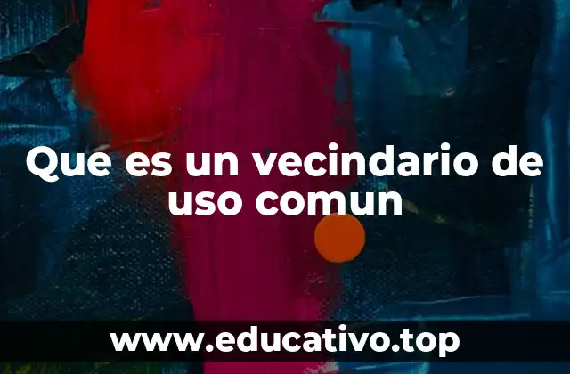Características y funcionamiento de los espacios de uso común