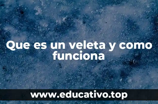 Que es un veleta y como funciona