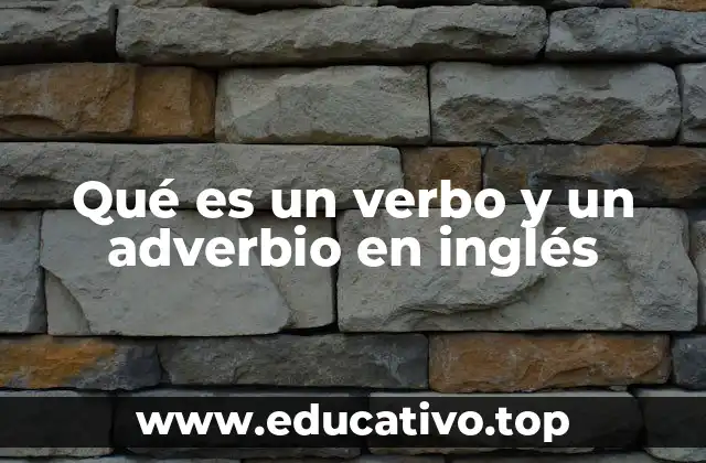 Qué es un verbo y un adverbio en inglés