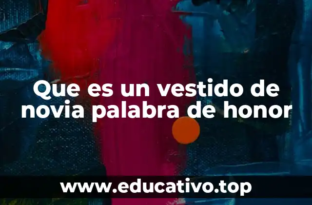 Que es un vestido de novia palabra de honor