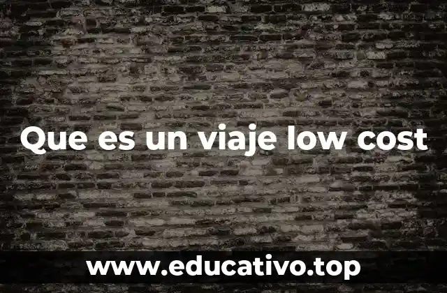 Que es un viaje low cost