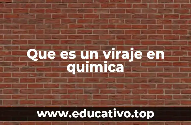Que es un viraje en quimica