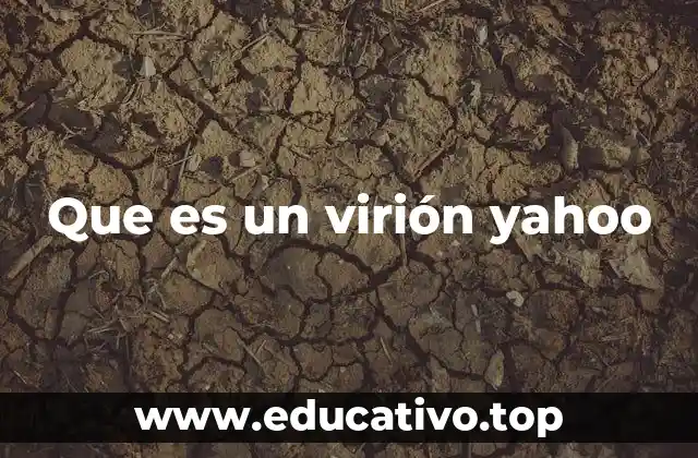 Que es un virión yahoo