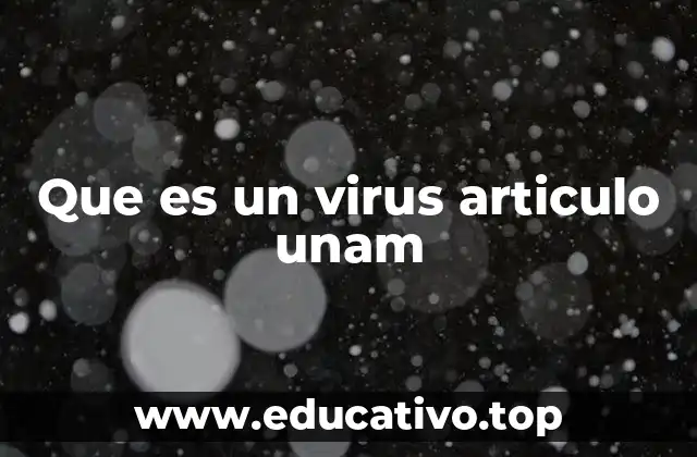 Que es un virus articulo unam