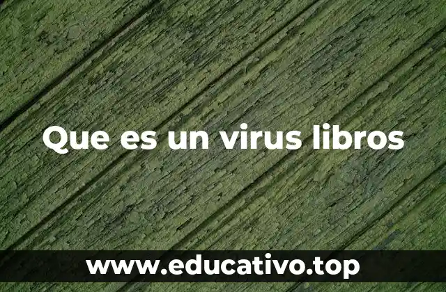 Que es un virus libros