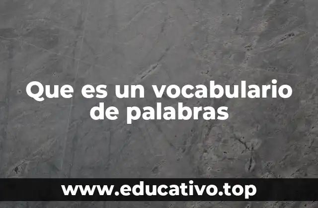 Que es un vocabulario de palabras
