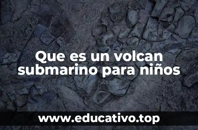 Cómo funciona un volcán submarino