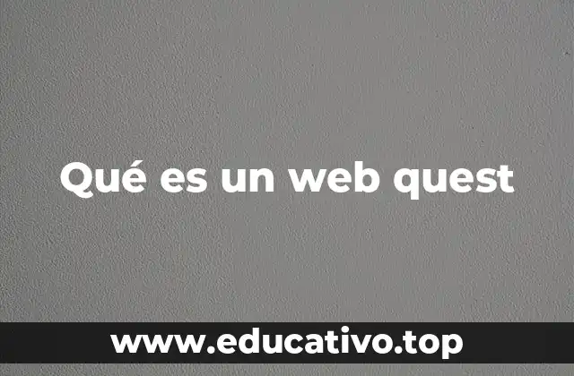 Qué es un web quest