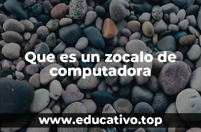 Que es un zocalo de computadora