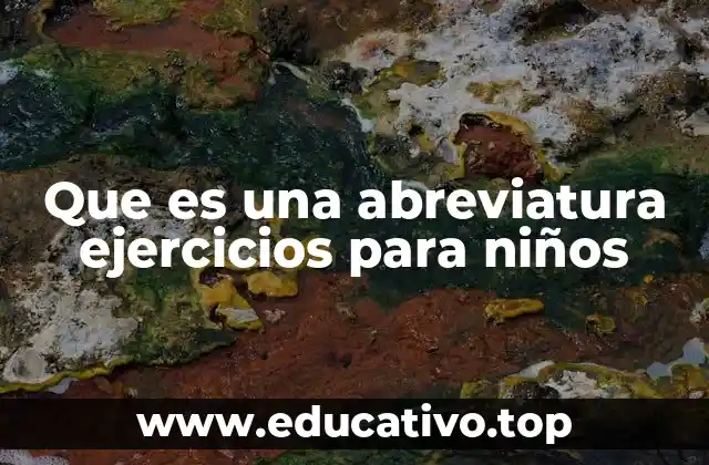Que es una abreviatura ejercicios para niños