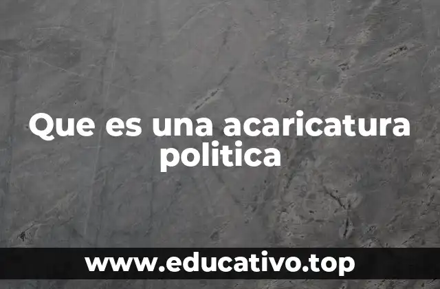 Que es una acaricatura politica