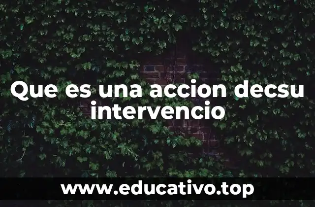 Que es una accion decsu intervencio