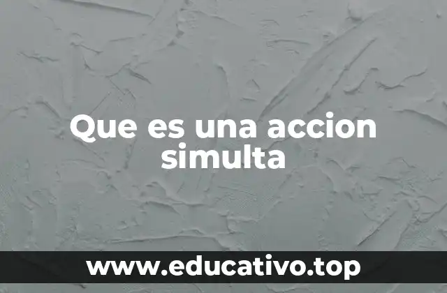 Que es una accion simulta