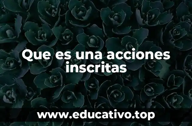 Que es una acciones inscritas