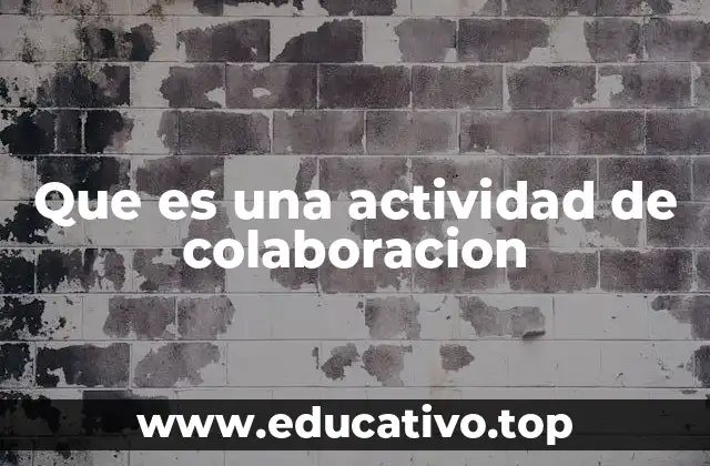 Que es una actividad de colaboracion