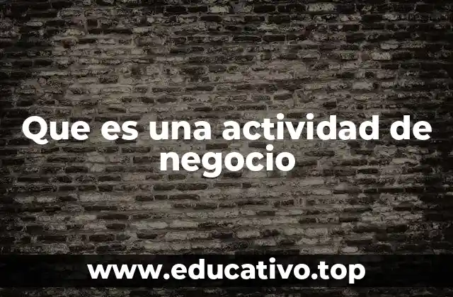 Que es una actividad de negocio