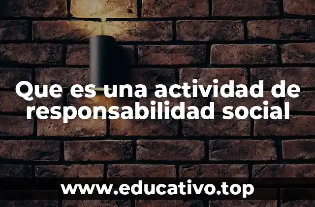 Que es una actividad de responsabilidad social