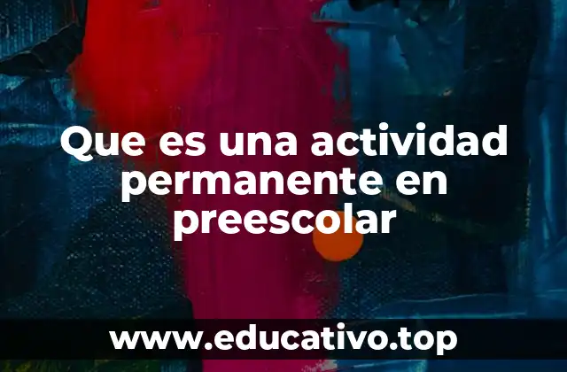 Que es una actividad permanente en preescolar
