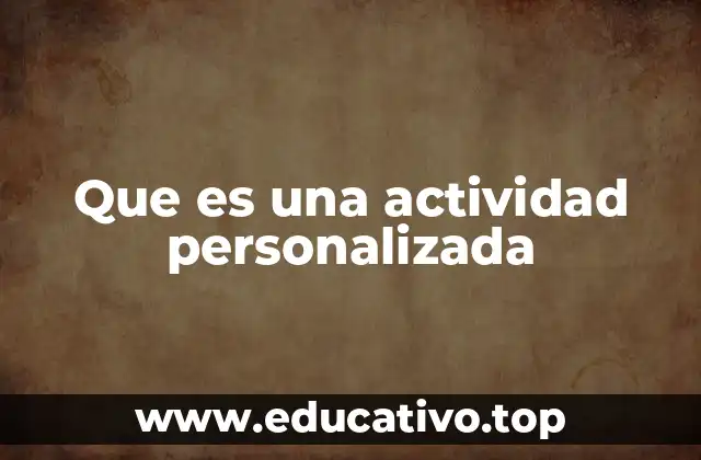 Que es una actividad personalizada